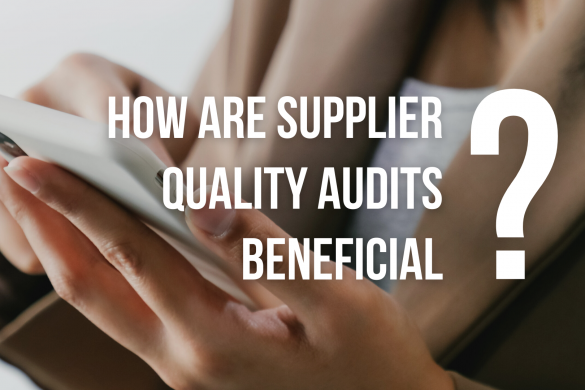 How are supplier quality audits beneficial?